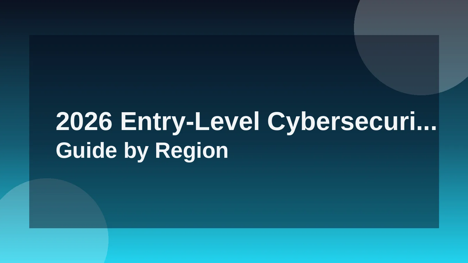 2026 Entry-Level Cybersecurity Salary Guide by Region