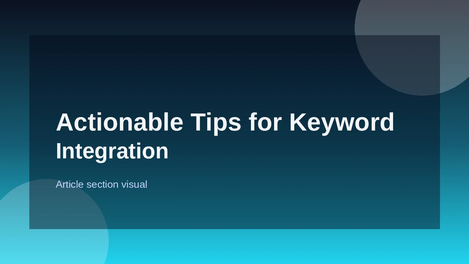 Actionable Tips for Keyword Integration