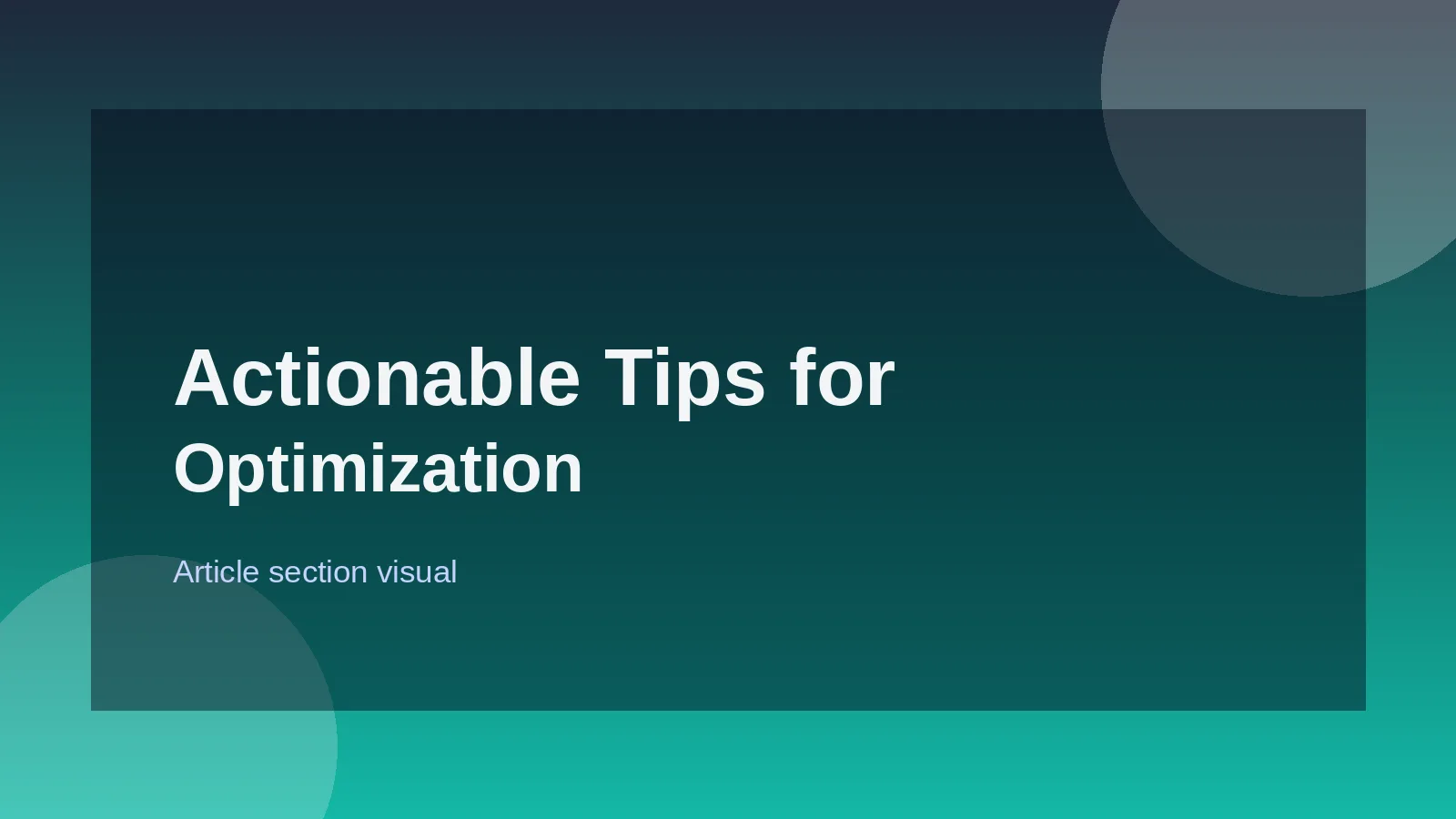Actionable Tips for Optimization