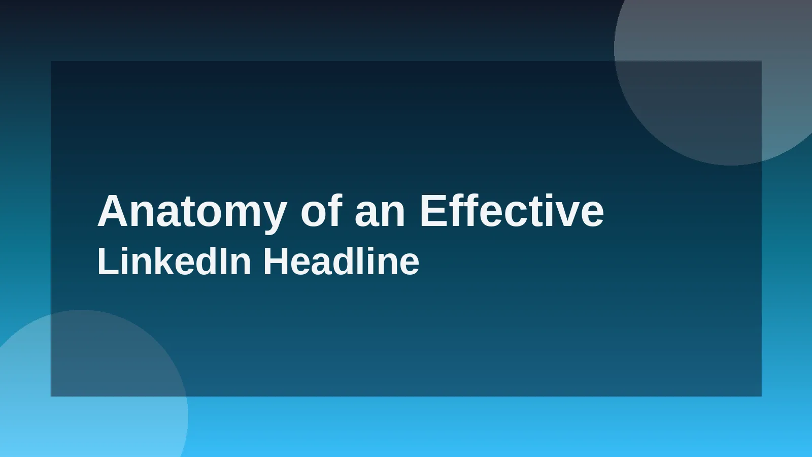 Anatomy of an Effective LinkedIn Headline