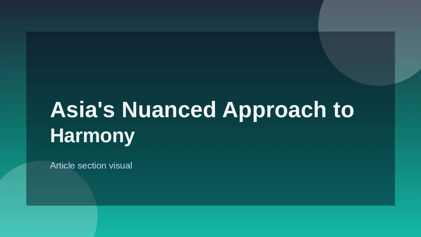 Asia's Nuanced Approach to Harmony and Long-Term Fit