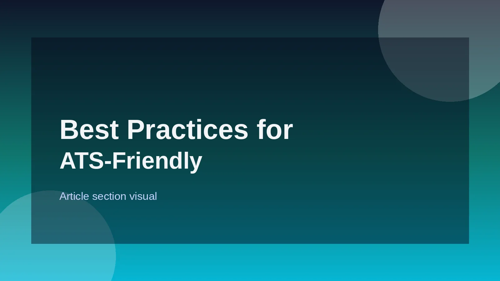 Best Practices for ATS-Friendly Resumes
