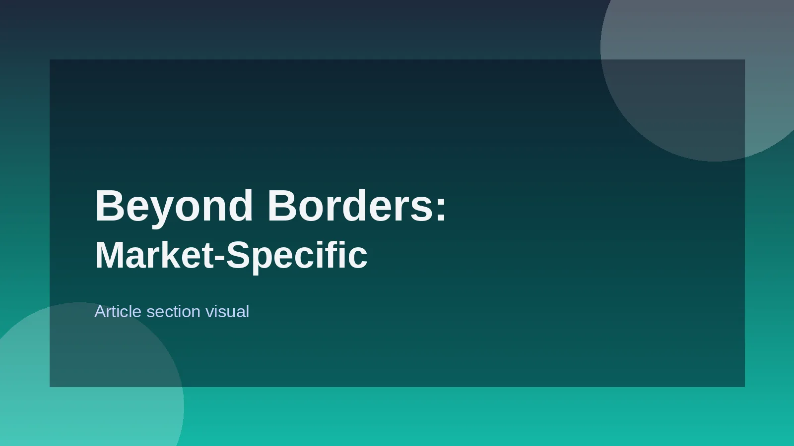 Beyond Borders: Market-Specific Nuances