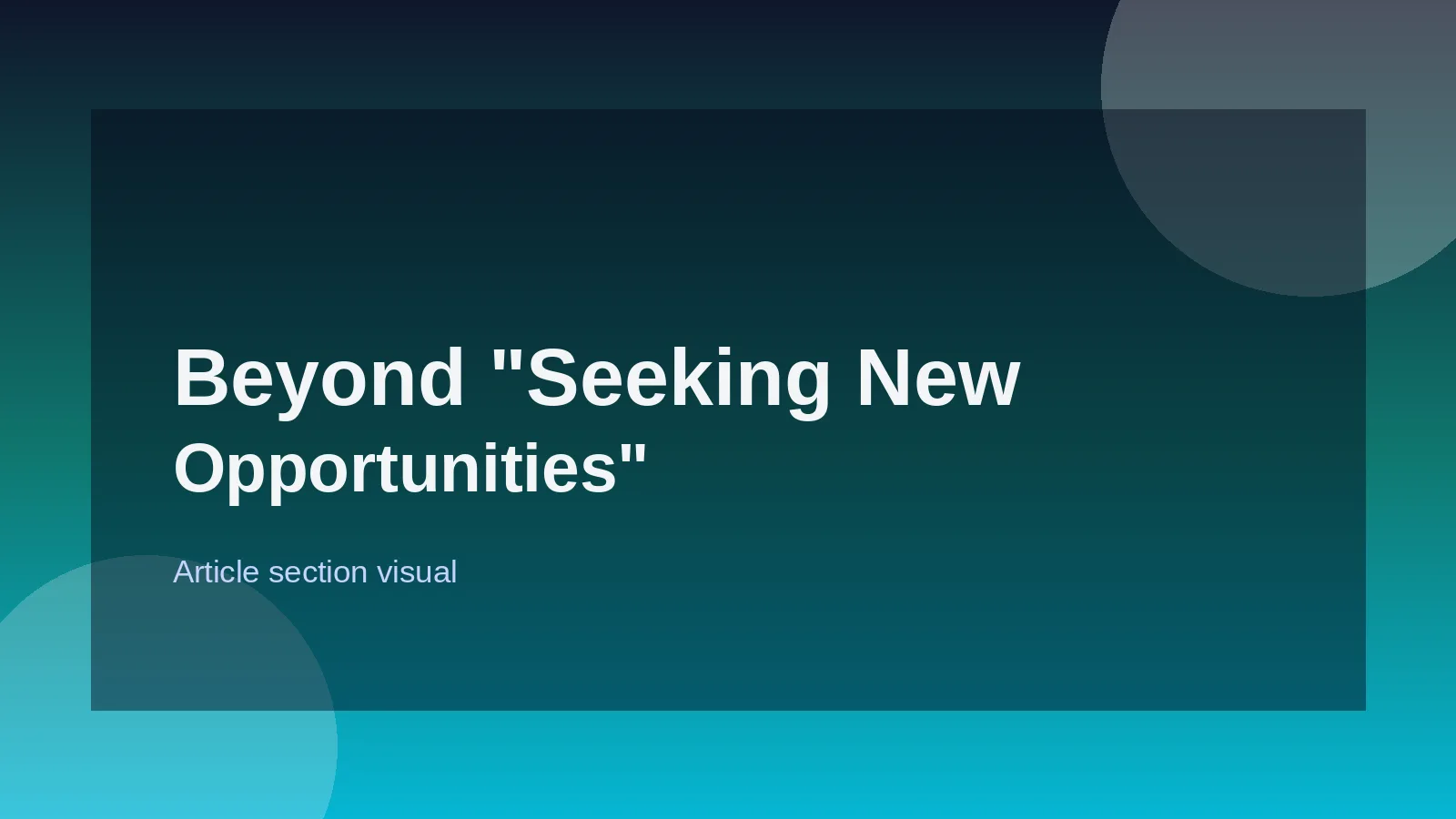 Beyond "Seeking New Opportunities"