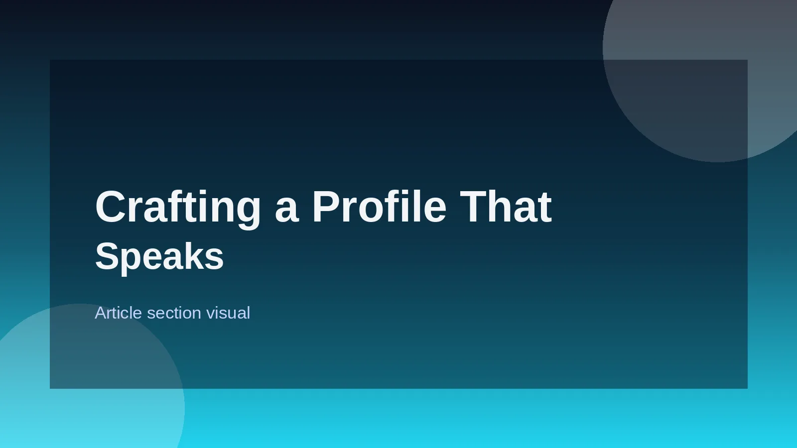 Crafting a Profile That Speaks Volumes