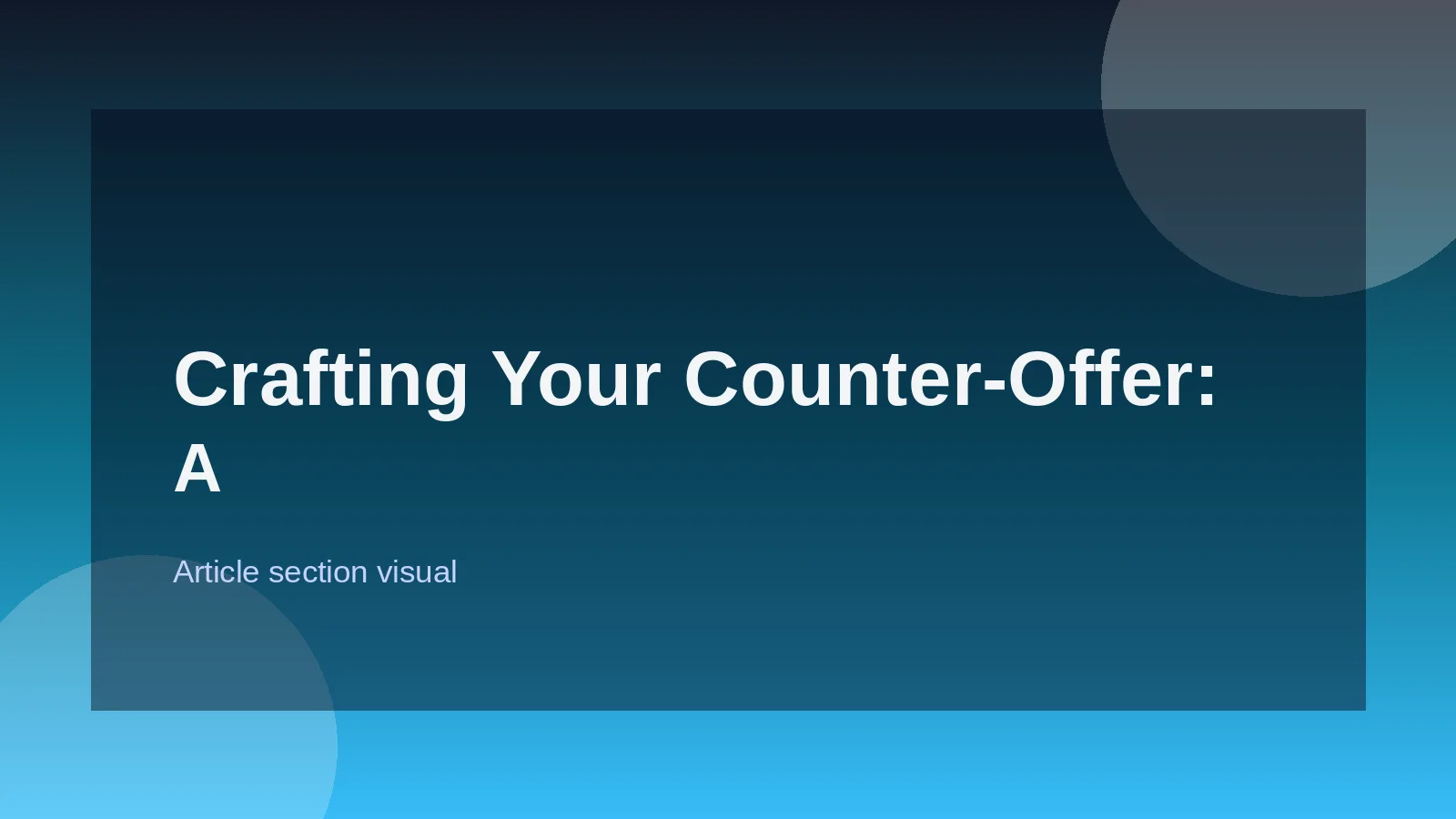 Crafting Your Counter-Offer: A Strategic Approach