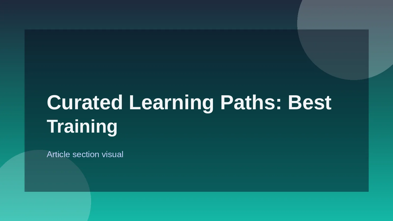 Curated Learning Paths: Best Training Courses and Platforms