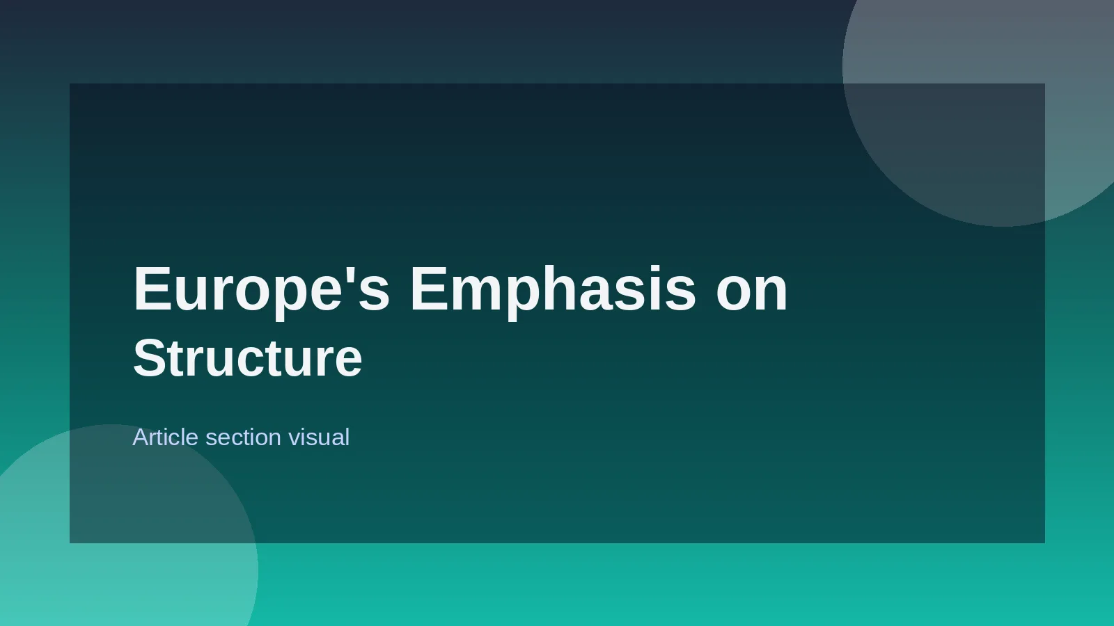 Europe's Emphasis on Structure and Technical Acumen