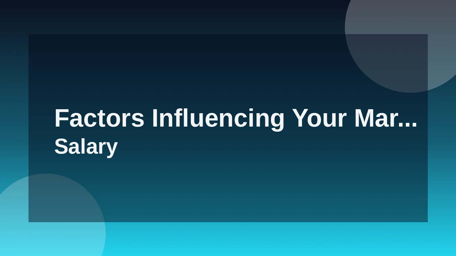 Factors Influencing Your Market Salary