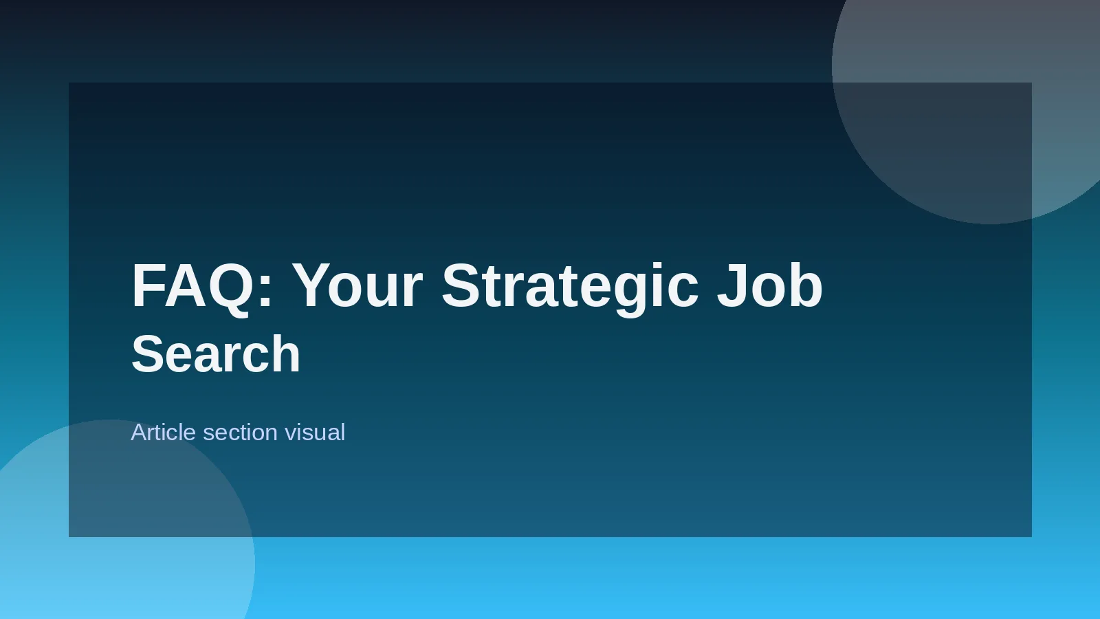 FAQ: Your Strategic Job Search Questions Answered