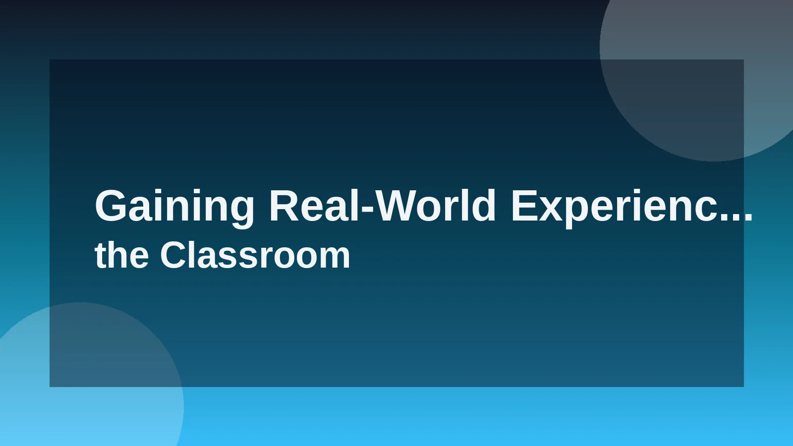 Gaining Real-World Experience: Beyond the Classroom