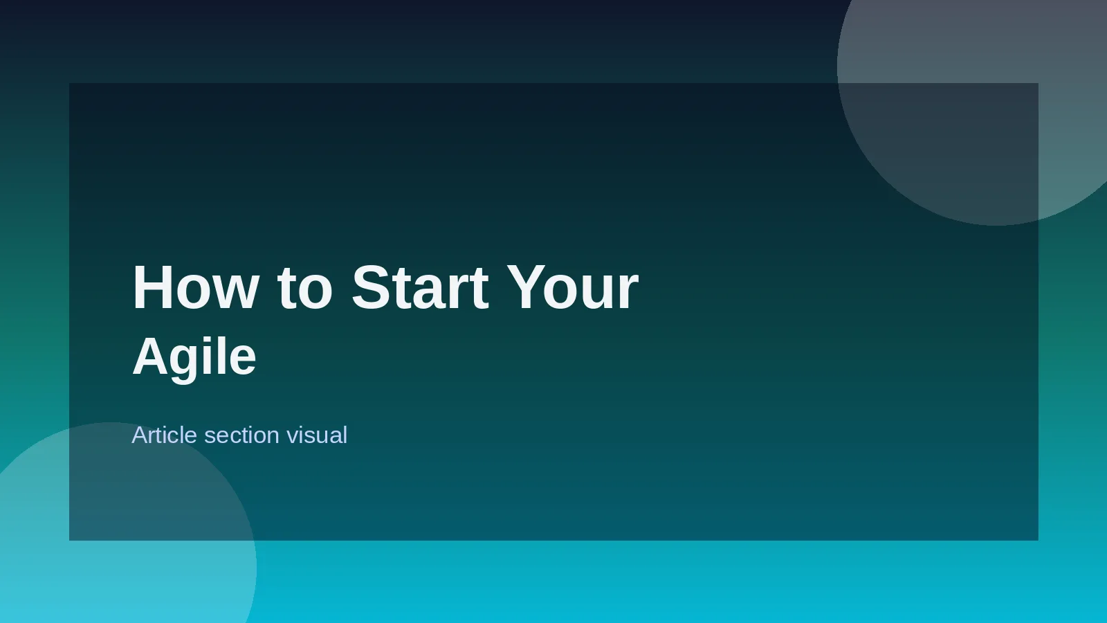 How to Start Your Agile Journey: A Step-by-Step Path