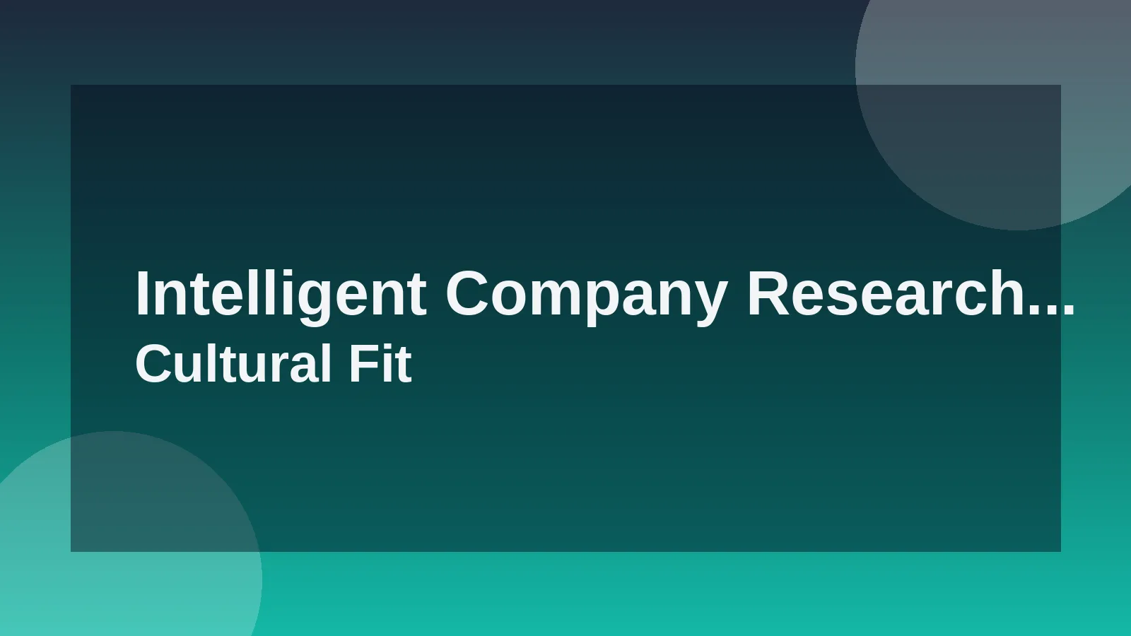 Intelligent Company Research and Cultural Fit