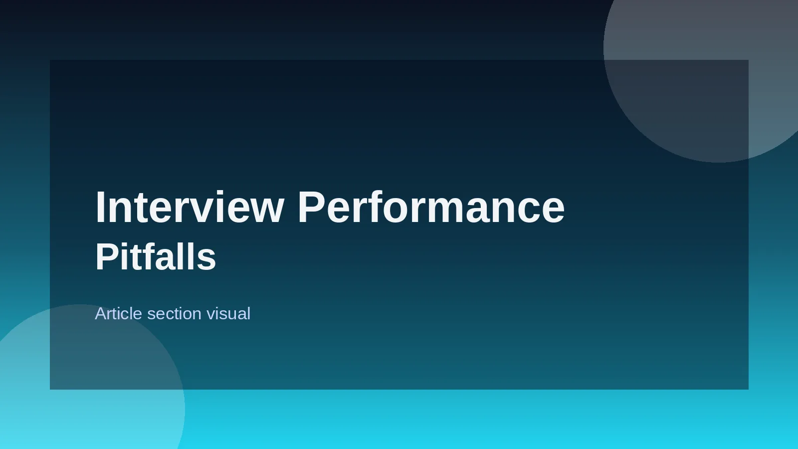 Interview Performance Pitfalls