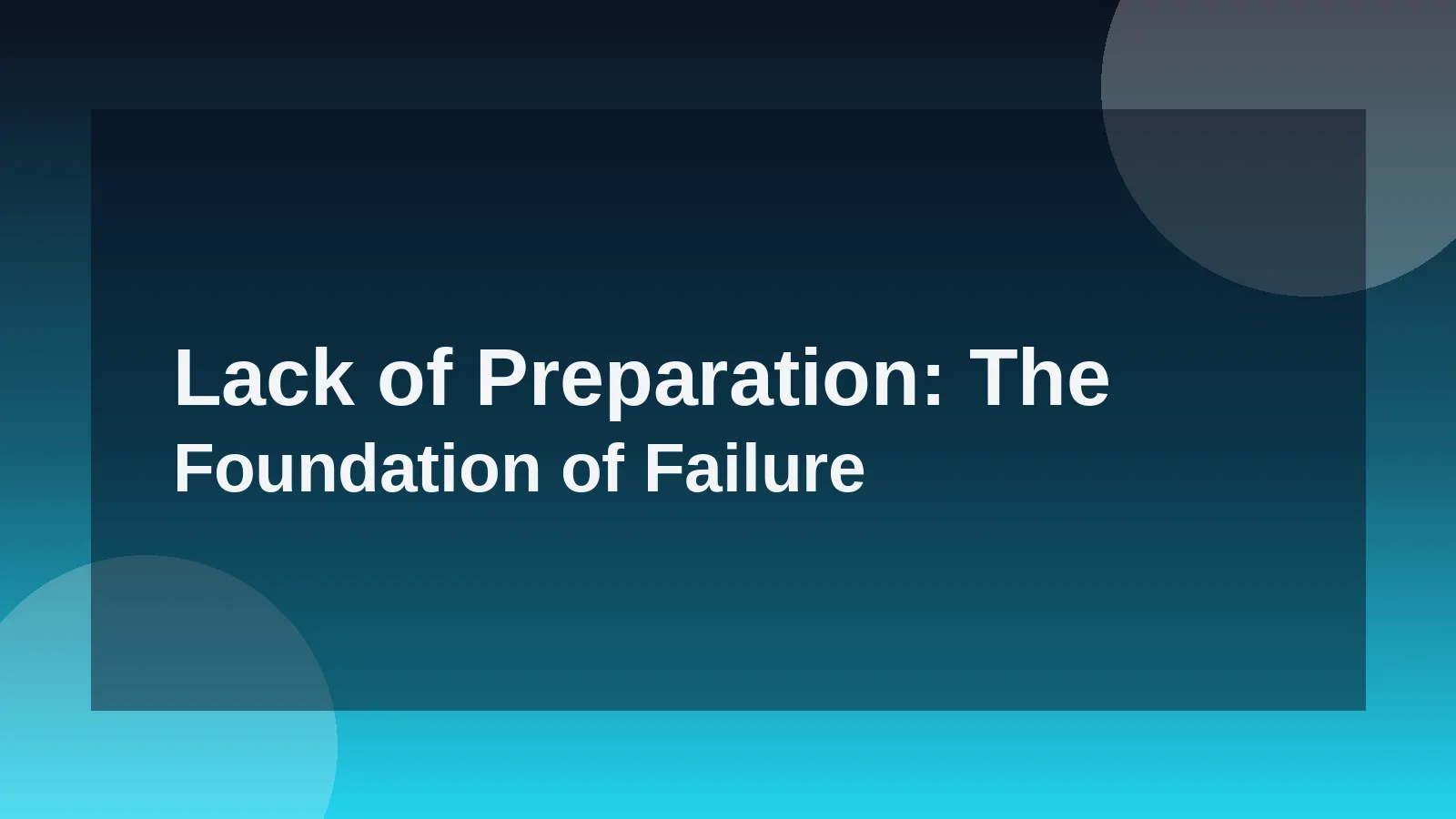 Lack of Preparation: The Foundation of Failure