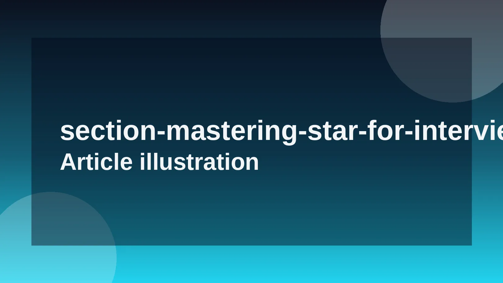 Mastering STAR for Interviews