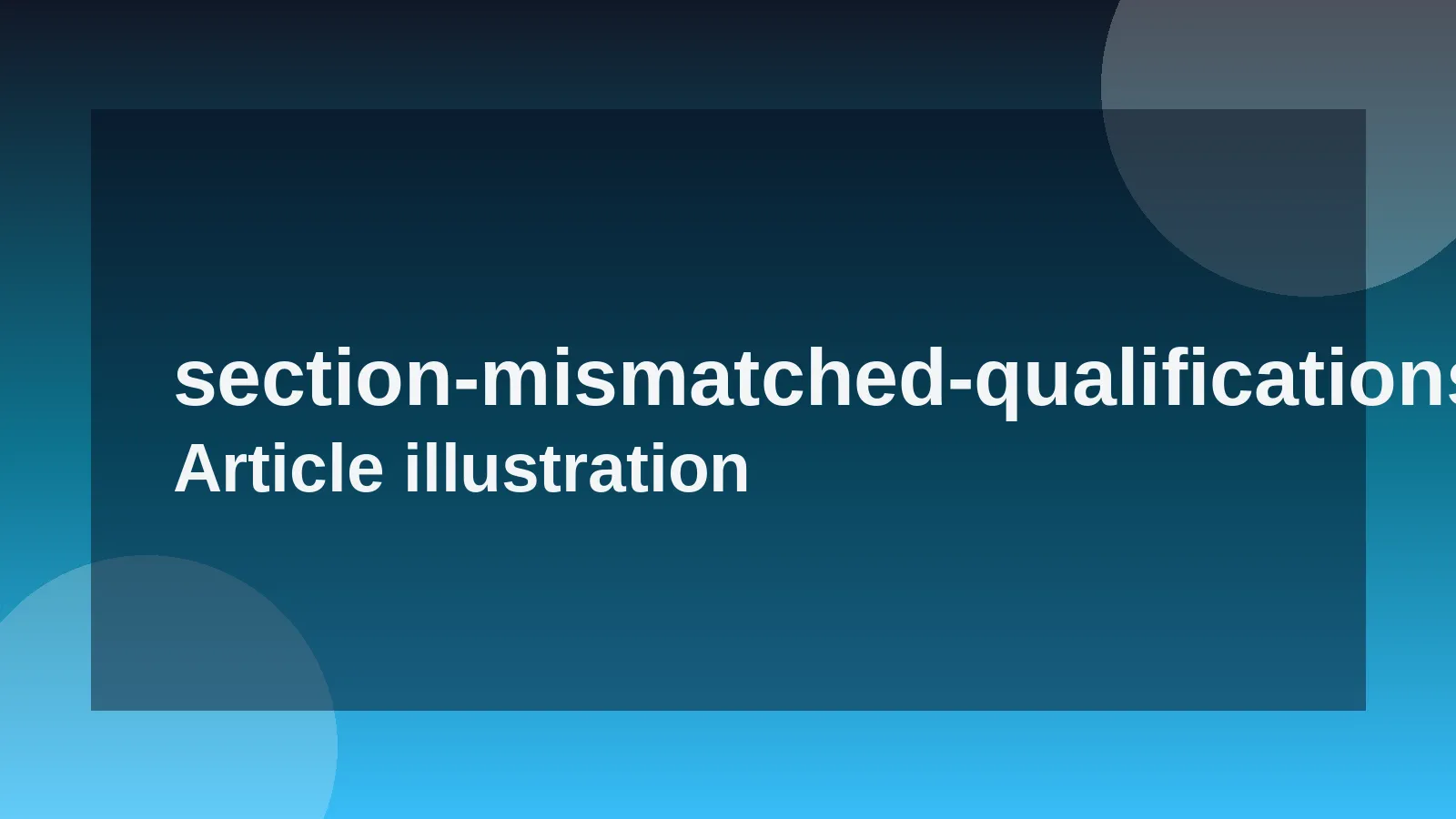 Mismatched Qualifications: Beyond the Surface