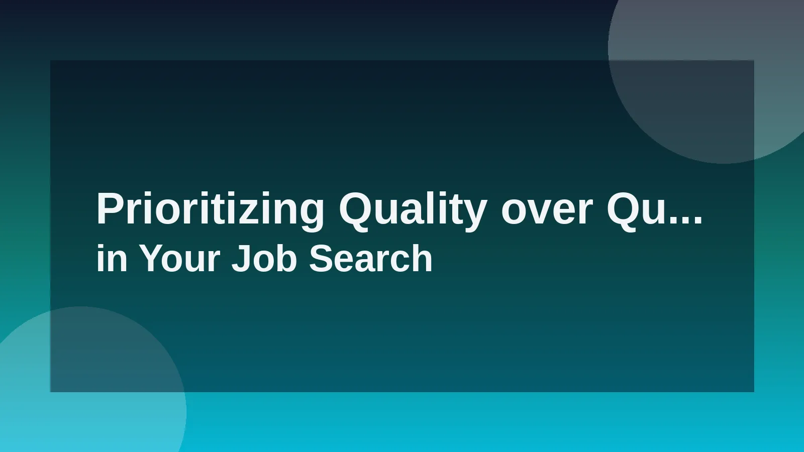 Prioritizing Quality over Quantity in Your Job Search
