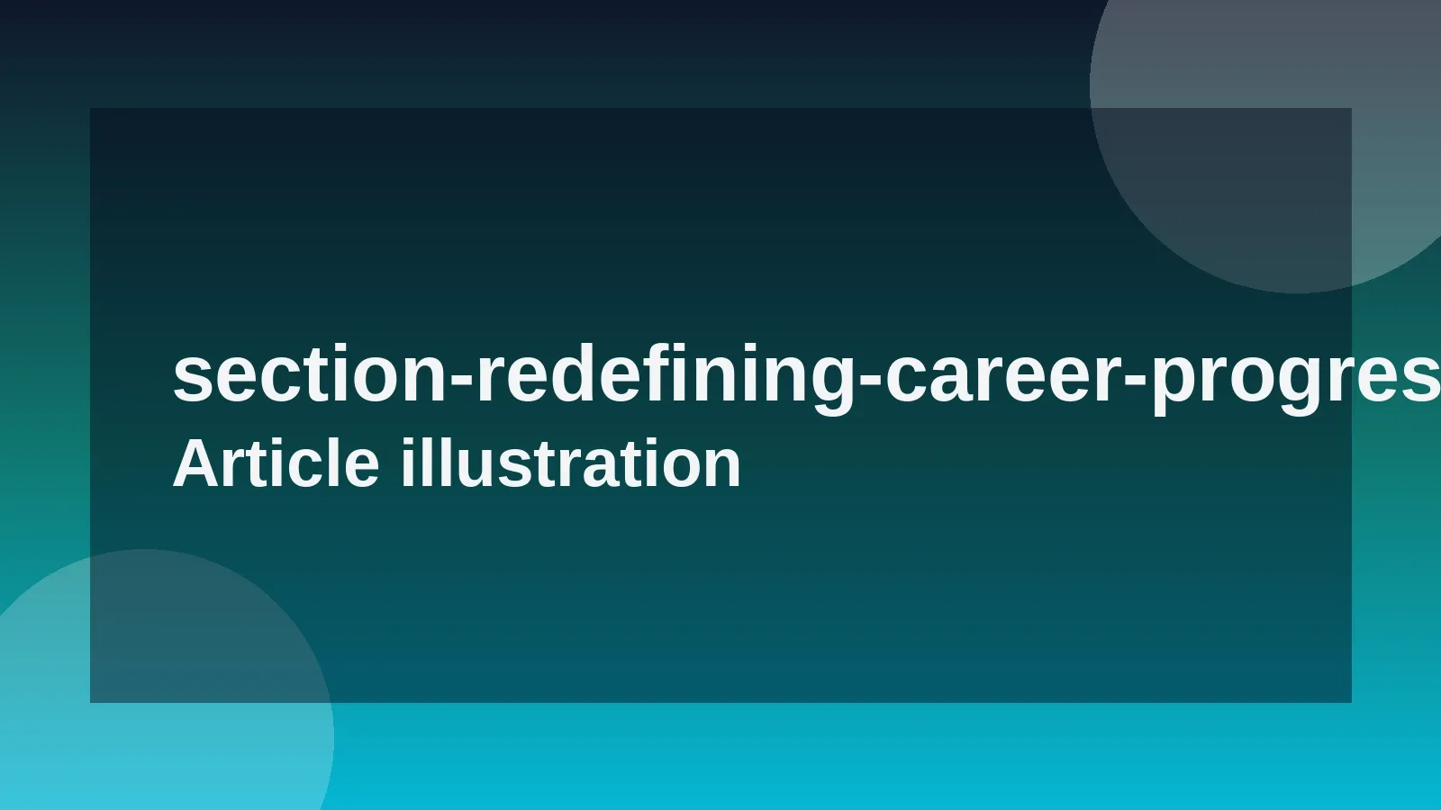 Redefining Career Progress: Beyond the Obvious