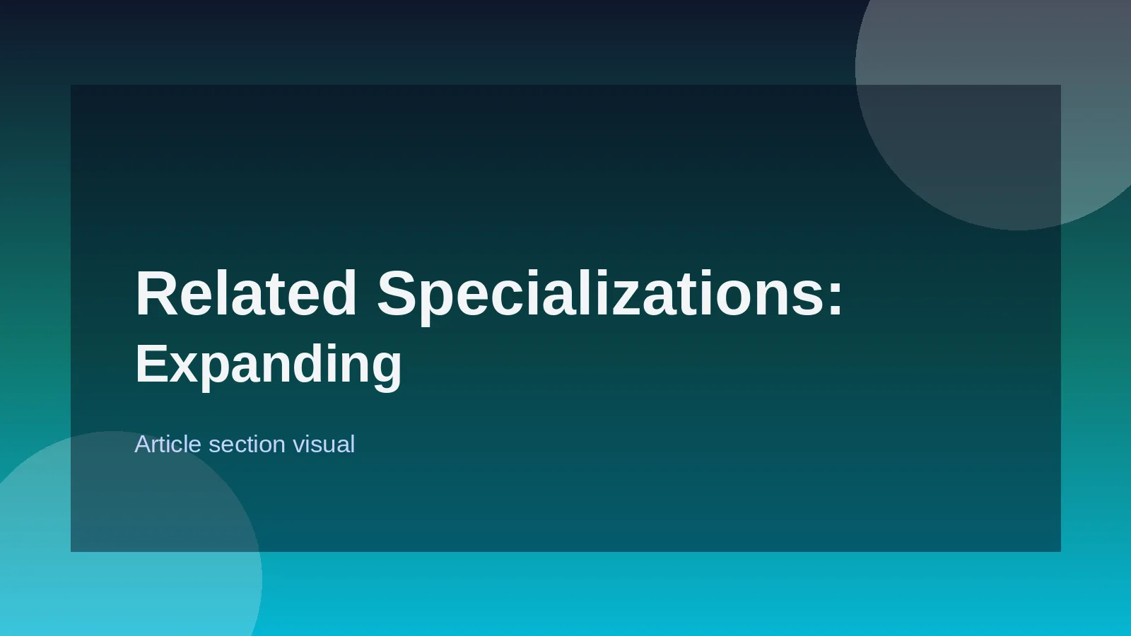 Related Specializations: Expanding Your Horizons