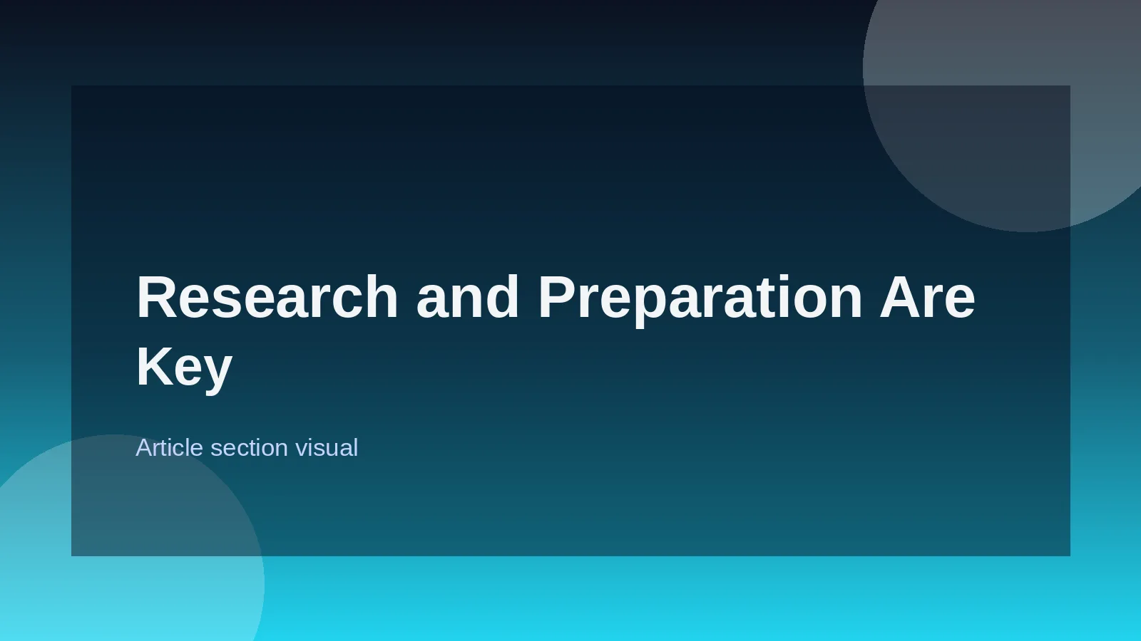 Research and Preparation Are Key