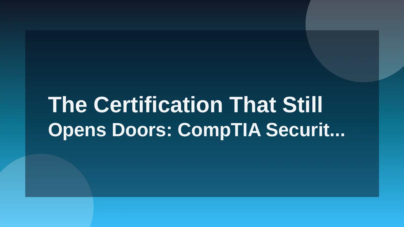 The Certification That Still Opens Doors: CompTIA Security+
