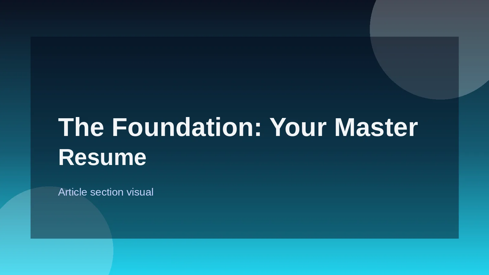 The Foundation: Your Master Resume