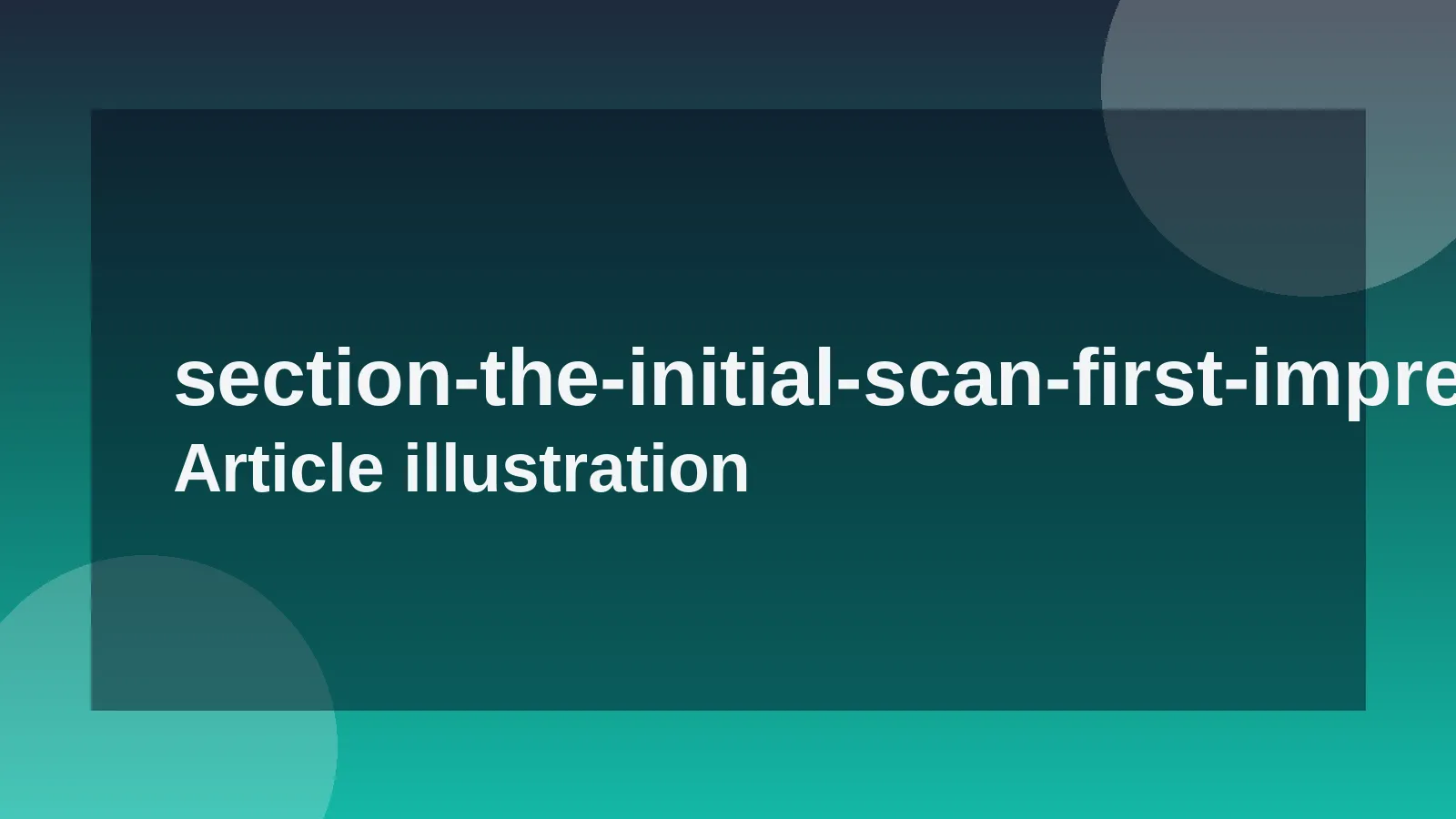 The Initial Scan: First Impressions Matter