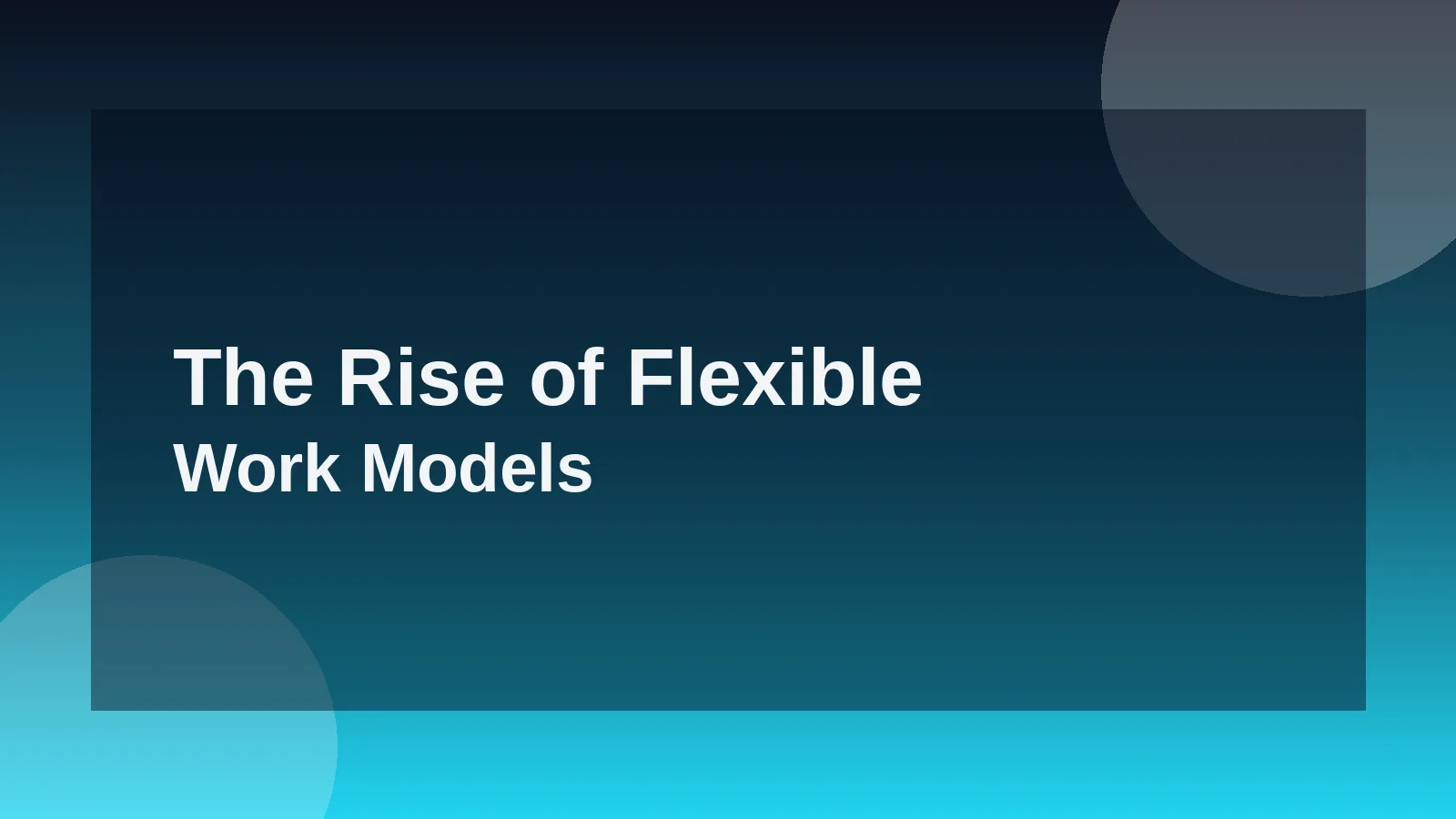 The Rise of Flexible Work Models