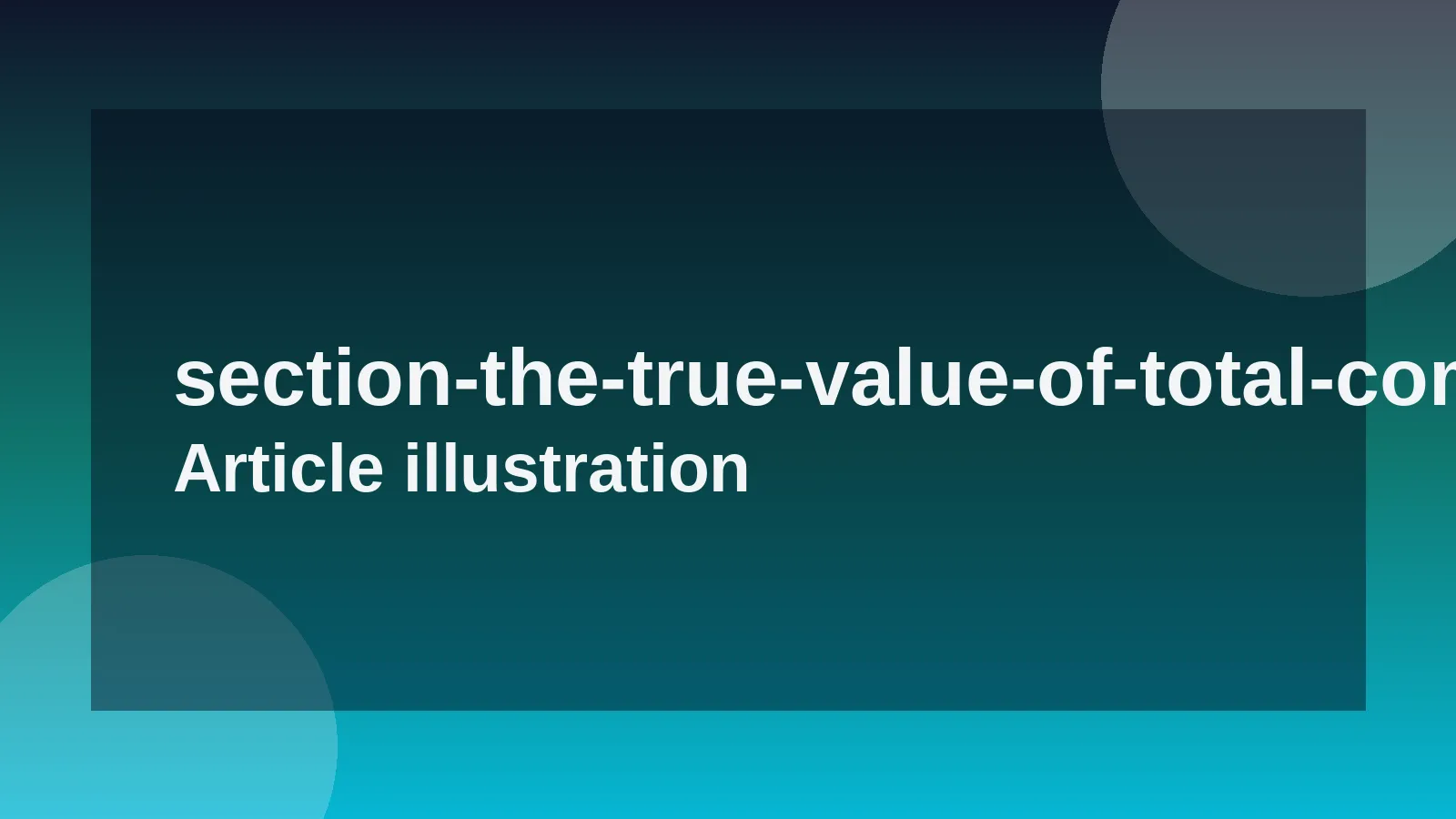 The True Value of Total Compensation