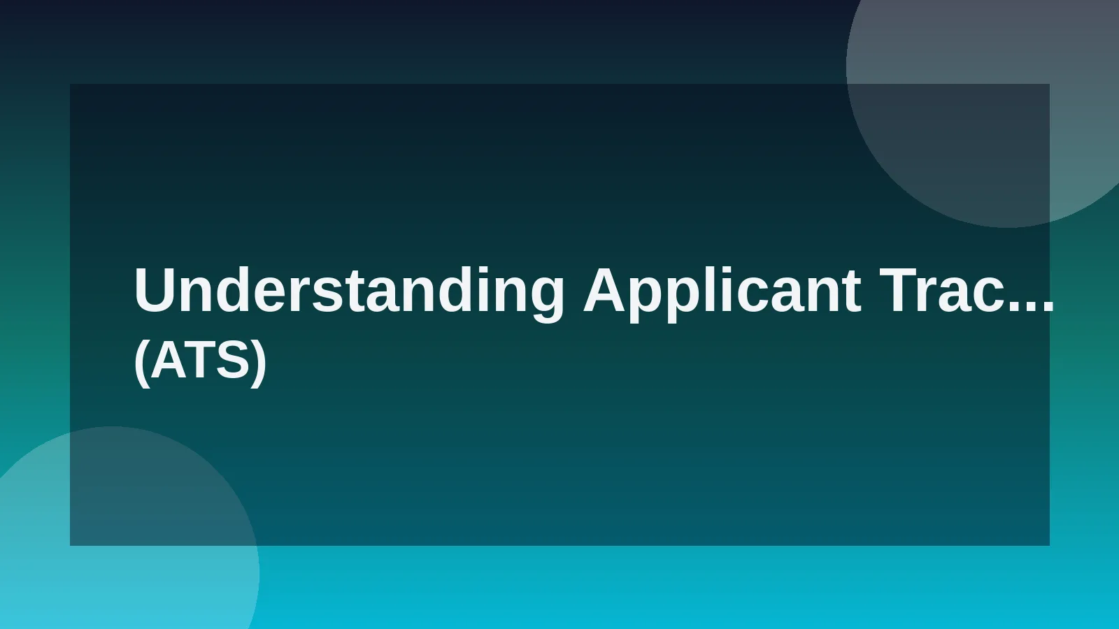 Understanding Applicant Tracking Systems (ATS)