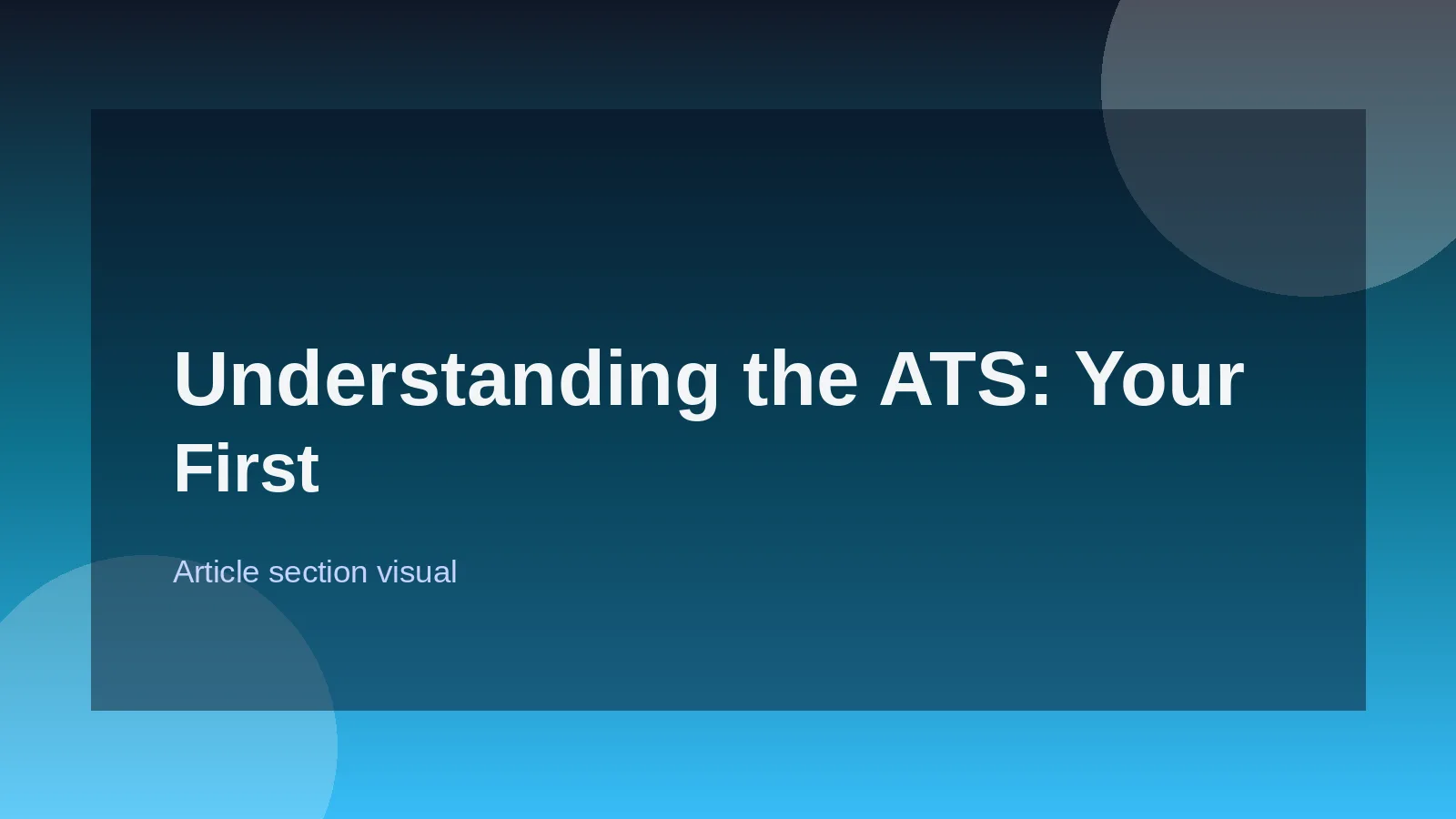 Understanding the ATS: Your First Hurdle
