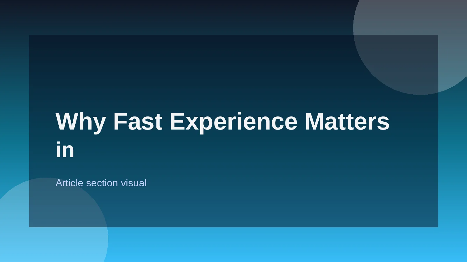 Why Fast Experience Matters in a New Industry