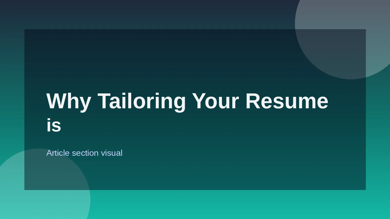 Why Tailoring Your Resume is Non-Negotiable