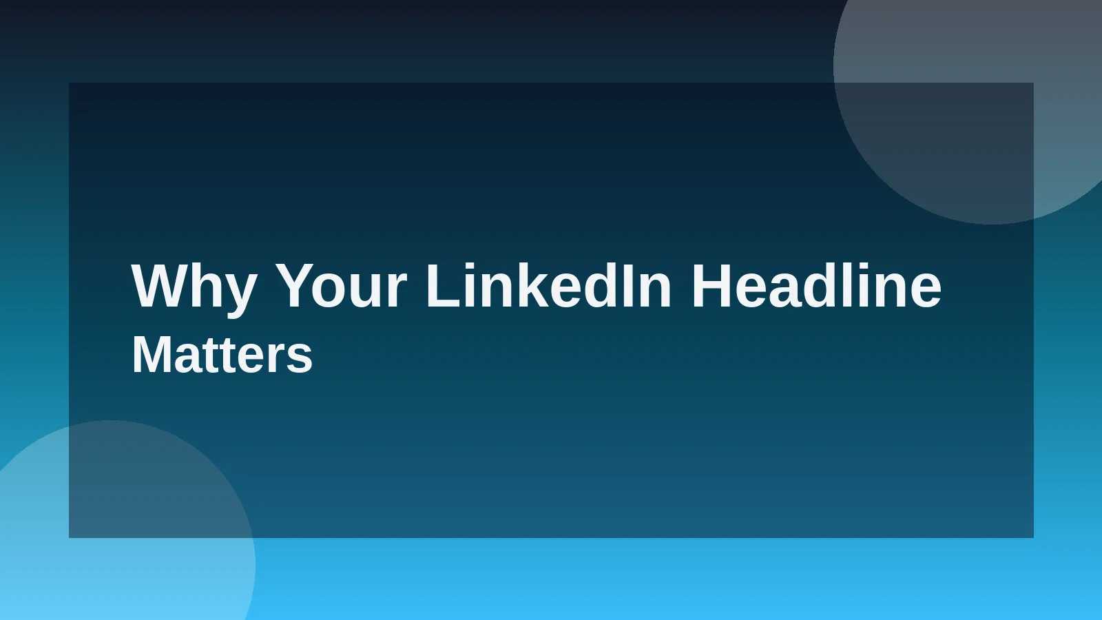 Why Your LinkedIn Headline Matters